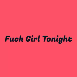 Fuck Girl Tonight