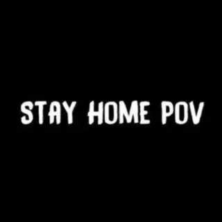 Stay Home Pov