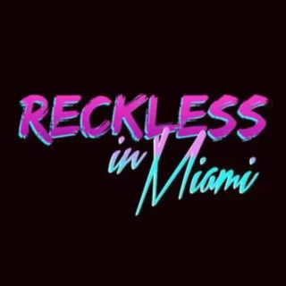 Reckless In Miami