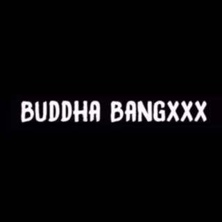 Buddha Bangxxx